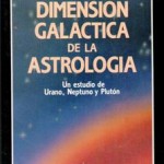 DIMENSION GALACTICA DE LA ASTROLOGIA