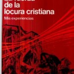 la fuerza de la locura cristiana